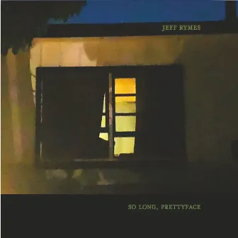 So Long, Prettyface by Jeff Rymes