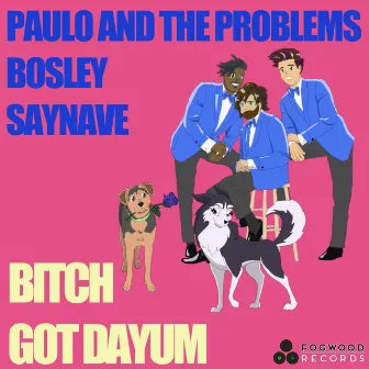 Bitch Got Dayum by Paulo and the Problems