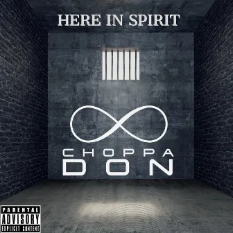 Here In Spirit by Choppa Don