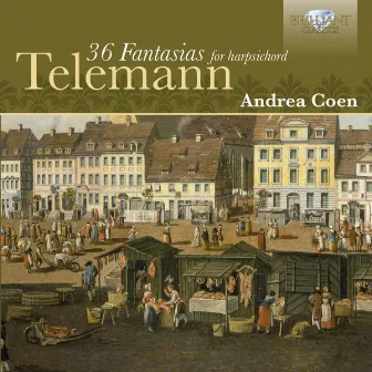 Telemann: 36 Fantasies for Harpsichord by Andrea Coen