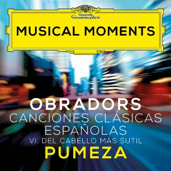 Obradors: Canciones Clásicas Españolas, Vol. 1: VI. Del cabello más sutil (Dos cantares populares) [Musical Moments] by Fernando Obradors