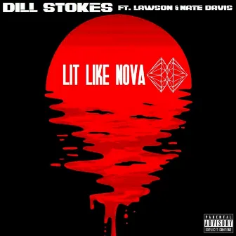 Lit Like Nova by Dill Stokes