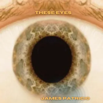 These Eyes by James Patricio