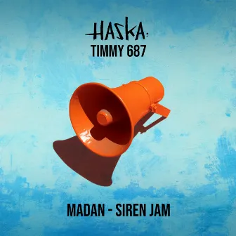 Madan (Siren Jam) by Haska