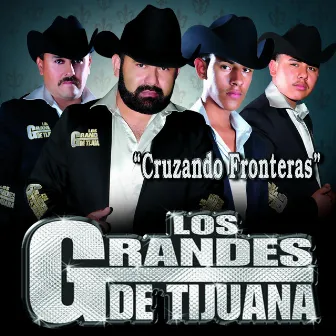 Cruzando Fronteras by Los Grandes De Tijuana