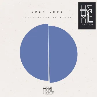 Kyoto / Human Selector - Single by Josh Love