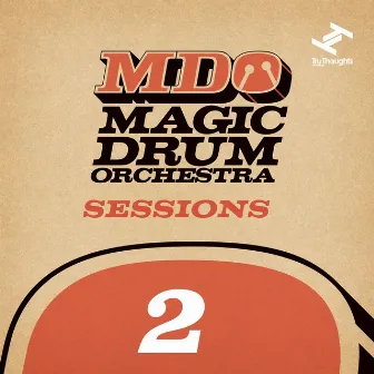 MDO Sessions 2 by Magic Drum Orchestra