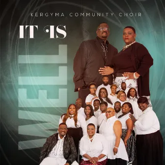 It Is Well by Kergyma Community Choir