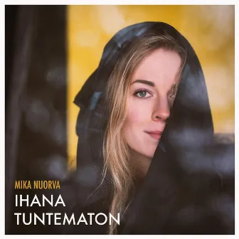 Ihana tuntematon by Mika Nuorva