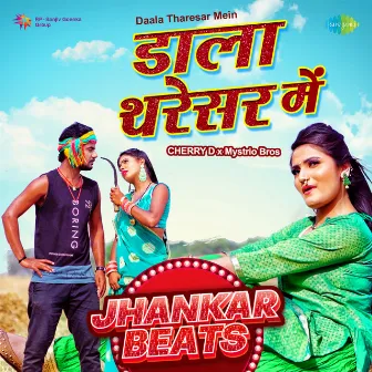 Daala Tharesar Mein (Jhankar Beats) by Mystrio Bros