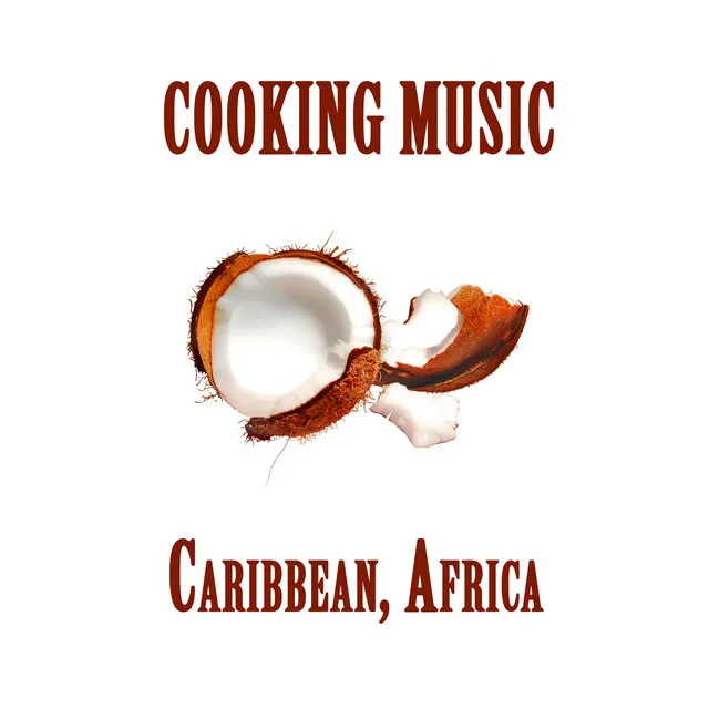 Cooking Music : Caribbean, Africa