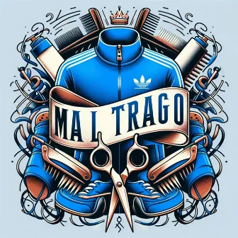 MAL TRAGO by El Kangri