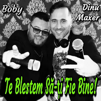 Te Blestem Sa-Ti Fie Bine! by Dinu Maxer