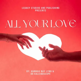 All Your Love by Dr Kaleidoscope