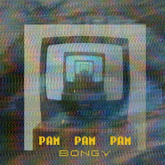 Pam Pam Pam by BOngy