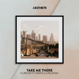 Take Me There by Marcella Fruehan