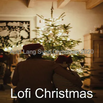 Auld Lang Syne Christmas 2020 by Lofi Christmas