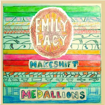 Makeshift Medallions by Emily Lacy