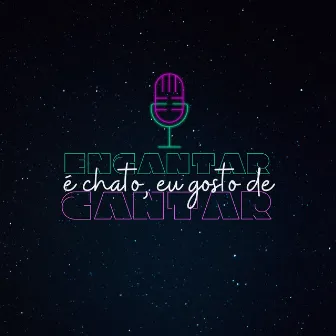 Encantar É Chato, Eu Gosto de Cantar by Jovem Creator