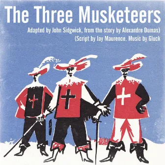 The Three Musketeers (Adapted by John Sidgwick, From the Story by Alexandre Dumas) by Robert Hardy