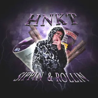 Sippin & Rollin by HNKT