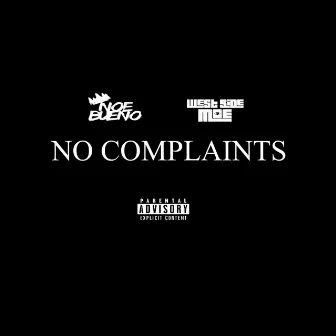 No Complaints by Noe Bueno