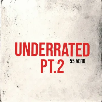 Underrated Pt. 2 by 55 Aero