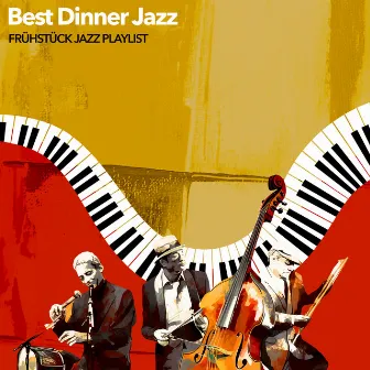 Best Dinner Jazz by Frühstück Jazz Playlist