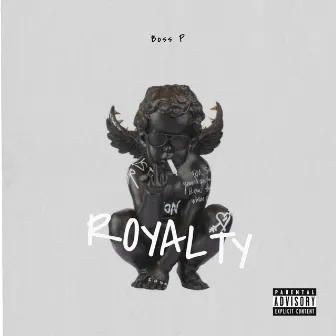 Royalty by Boss P