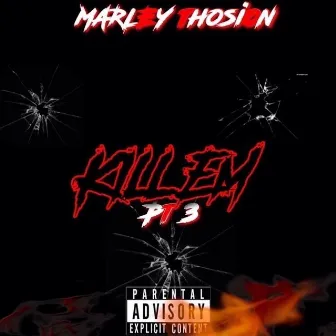 Killem, Pt. 3 by Marley Thosion