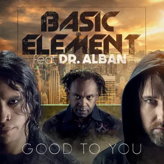 Good to You (feat. Dr. Alban) [Radio Version] by Basic Element