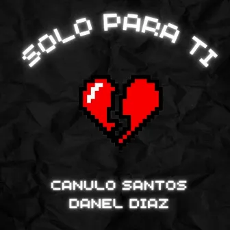 Solo para Ti by Canulo Santos