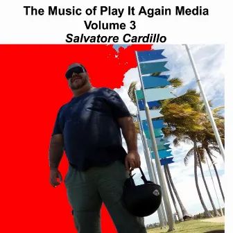 The Music of Play It Again Media, Vol. 3 by Salvatore Cardillo