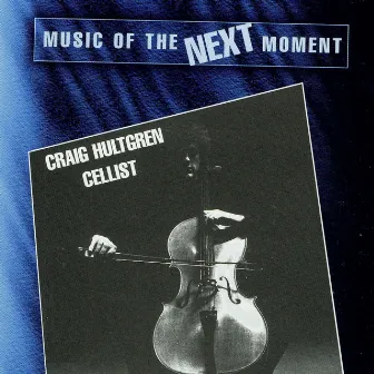 Hultgren, Craig: Music of the Next Moment by Craig Hultgren