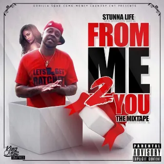 From Me 2 You by Stunna Life