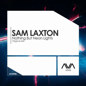 Nothing But Neon Lights by Sam Laxton