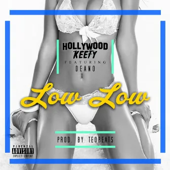 Low Low - Single by Hollywood Keefy