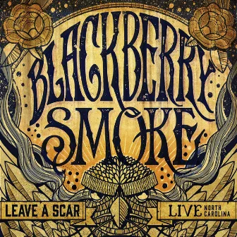 Leave a Scar: Live in North Carolina by Blackberry Smoke