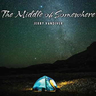 The Middle of Somewhere by Jerry Vandiver