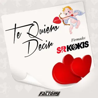 Te Quiero Decir by Sr Kokis