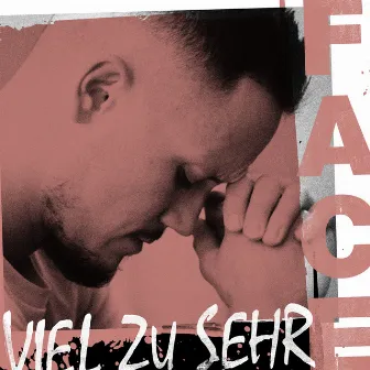 Viel zu sehr by FACE