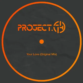 Your Love by Project.74