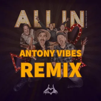 ALL IN (Lieblingslieder) [Antony Vibes Remix] by Antony Vibes