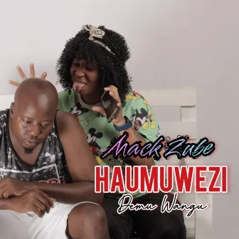 Haumuwezi Demu Wangu by Mack Zube