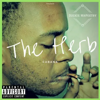 The Herb Cabana by Duckie Mr Poetry