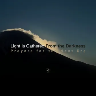 Light Is Gathered From the Darkness, Prayers for the Next Era by Taishi