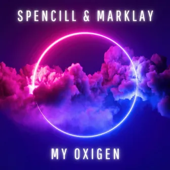 My Oxygen (Extended Mix) by Spencill