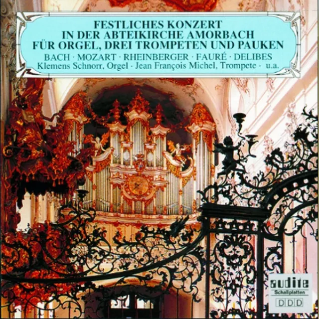 Gabriel Fauré, Johann Sebastian Bach, Joseph Gabriel Rheinberger, Léo Delibes & Wolfgang Amadeus Mozart: Festliches Konzert in Der Abteikirche Amorbach Für Orgel, Drei Trompeten Und Pauken