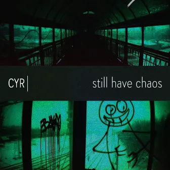 Still Have Chaos by CYR