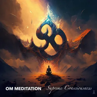 Supreme Consciousness by Om Meditation